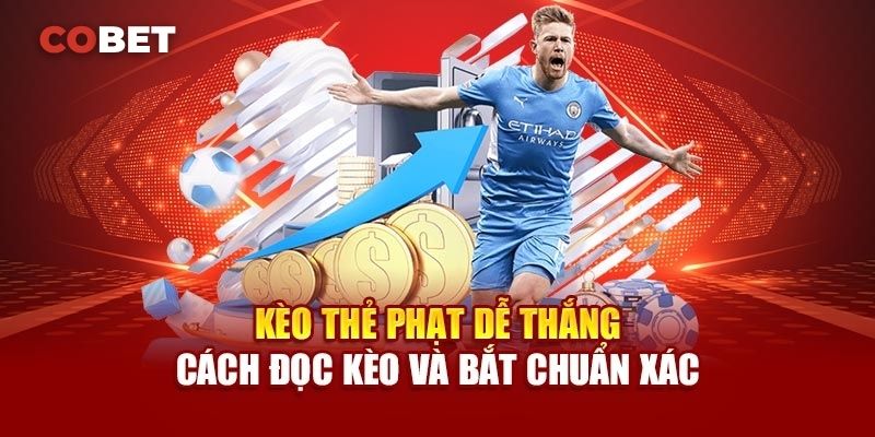 Kèo Thẻ Phạt Cobet: Tổng Quan và Cách Hoạt Động