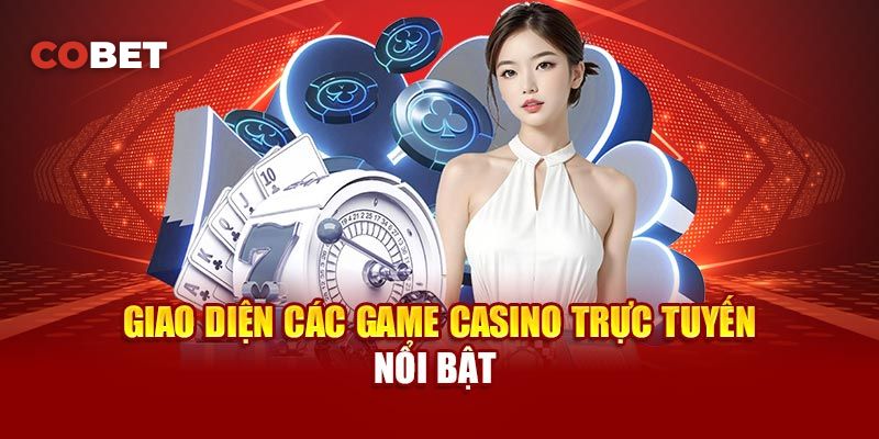 Các bàn chơi tại Casino Cobet được livestream 24/7 với dealer thật