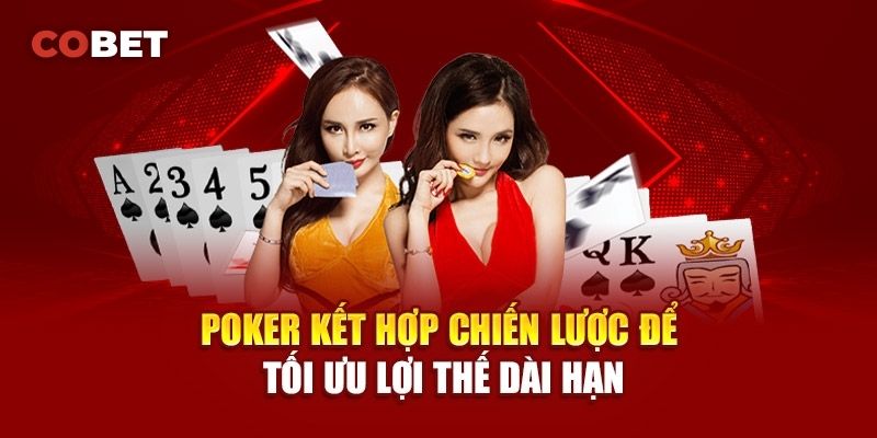 Hướng Dẫn Cách Chơi Poker Cobet Cho Người Mới Bắt Đầu