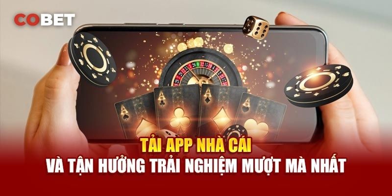 Hướng Dẫn Chi Tiết Cách Tải App Cobet Nhanh Chóng và Dễ Dàng